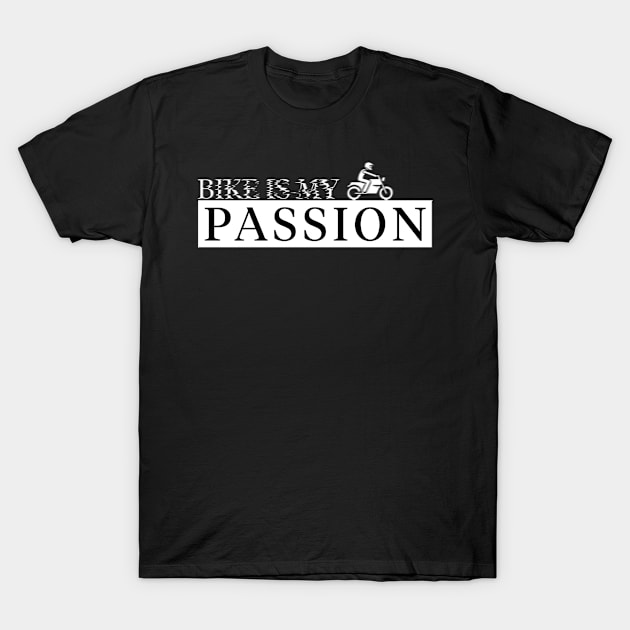 Bike is my passion T-Shirt by Suraj Rathor